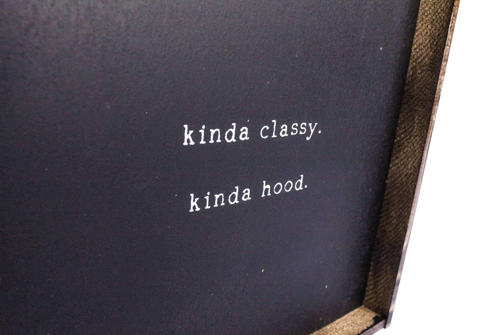 Kinda Classy, Kinda Hood | Wood Sign - WilliamRaeDesigns