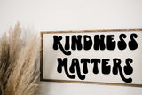 Kindness Matters | Wood Sign - WilliamRaeDesigns