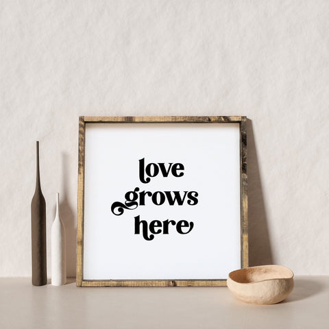 Love Grows Here | Wood Sign - WilliamRaeDesigns