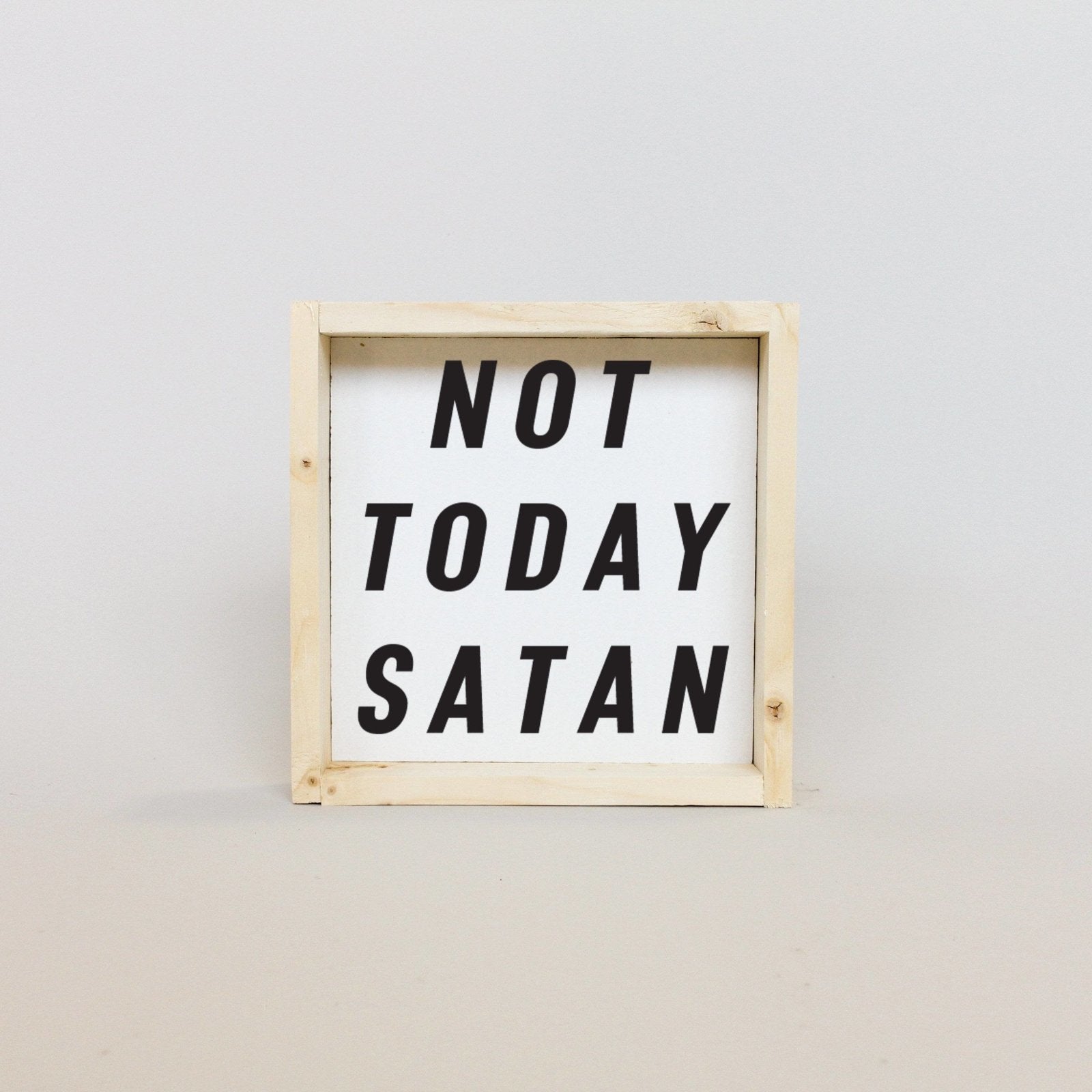 Not Today Satan | Wood Sign - WilliamRaeDesigns