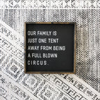 Our Family is Just One Tent Away From Being A Full Blown Circus | Wood Sign - WilliamRaeDesigns