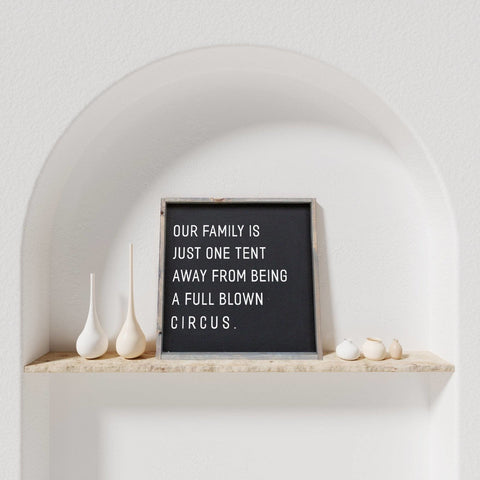 Our Family is Just One Tent Away From Being A Full Blown Circus | Wood Sign - WilliamRaeDesigns