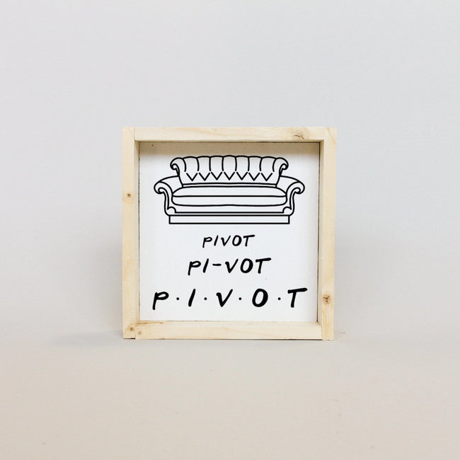 Pivot. Piv-ot. PIVOT | Wood Sign - WilliamRaeDesigns