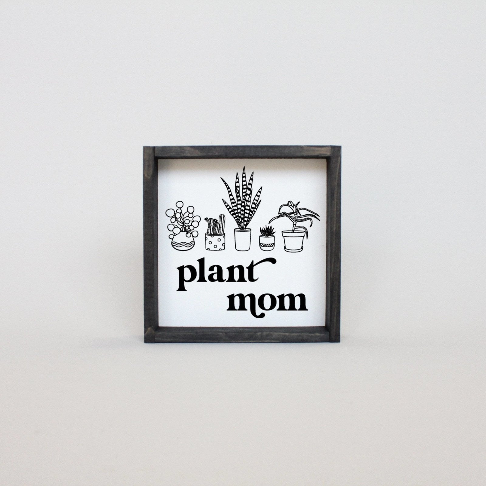 Plant Mom | Wood Sign - WilliamRaeDesigns