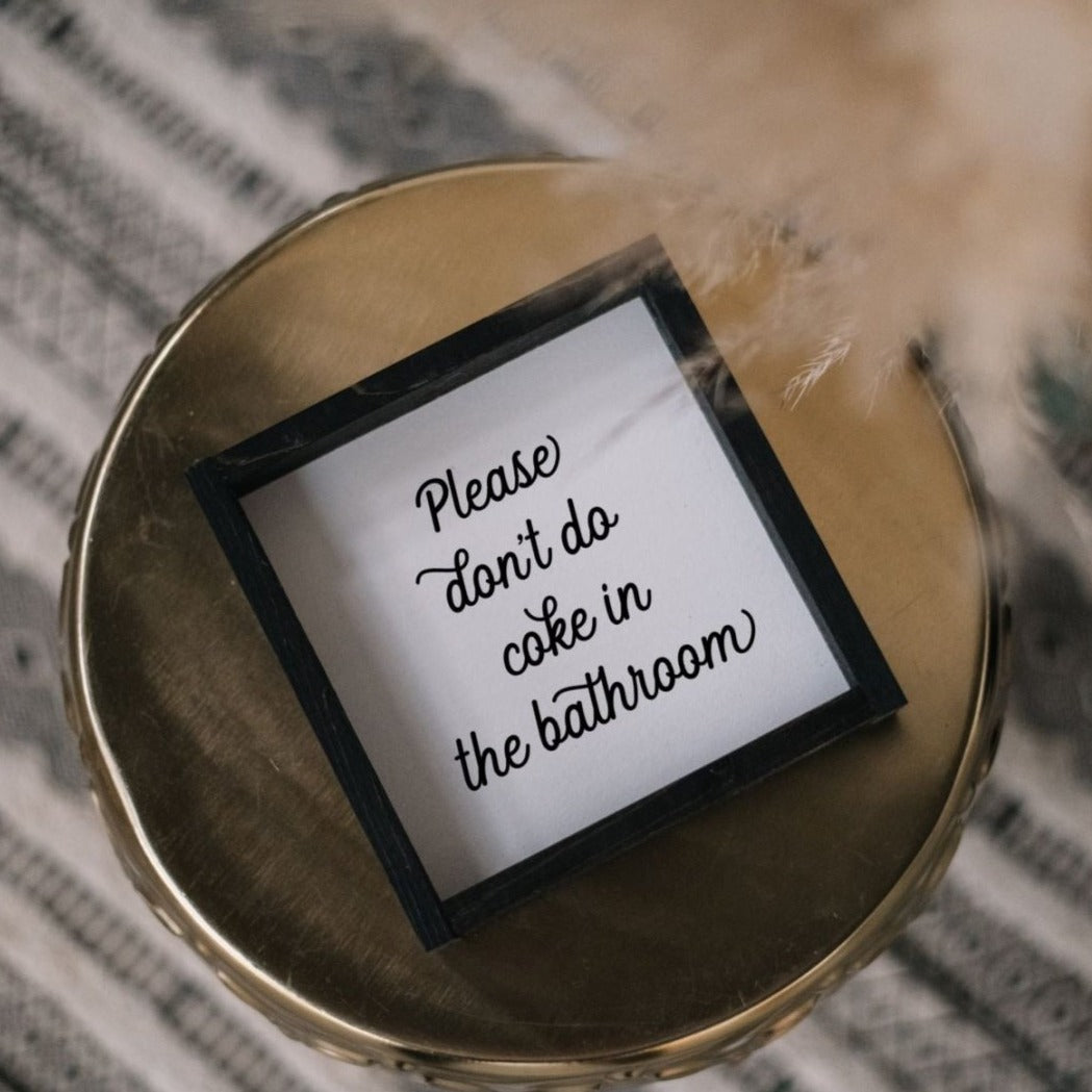 Please Don't Do Coke in the Bathroom | Wood Sign - WilliamRaeDesigns