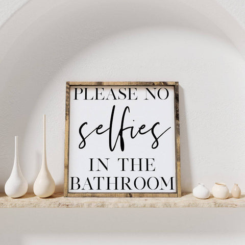 Please No Selfies In The Bathroom | Wood Sign - WilliamRaeDesigns