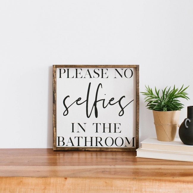 Please No Selfies In The Bathroom | Wood Sign - WilliamRaeDesigns