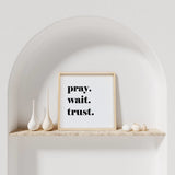 Pray. Trust. Wait. | Wood Sign - WilliamRaeDesigns