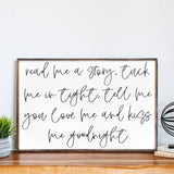 Read Me A Story, Tuck Me In Tight, Tell Me You Love Me & Kiss Me Goodnight | Wood Sign - WilliamRaeDesigns