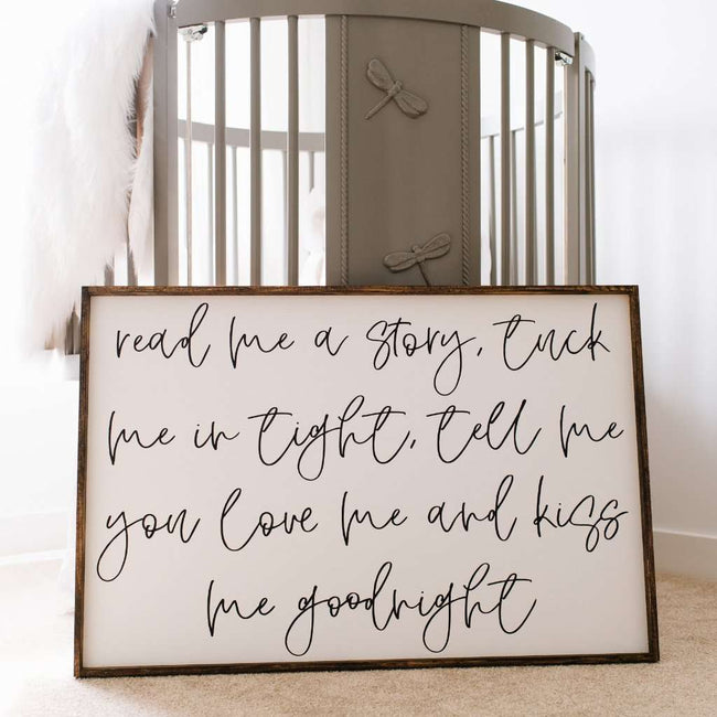 Read Me A Story, Tuck Me In Tight, Tell Me You Love Me & Kiss Me Goodnight | Wood Sign - WilliamRaeDesigns