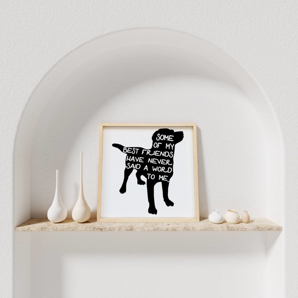 Some Of My Best Friends | Wood Sign - WilliamRaeDesigns