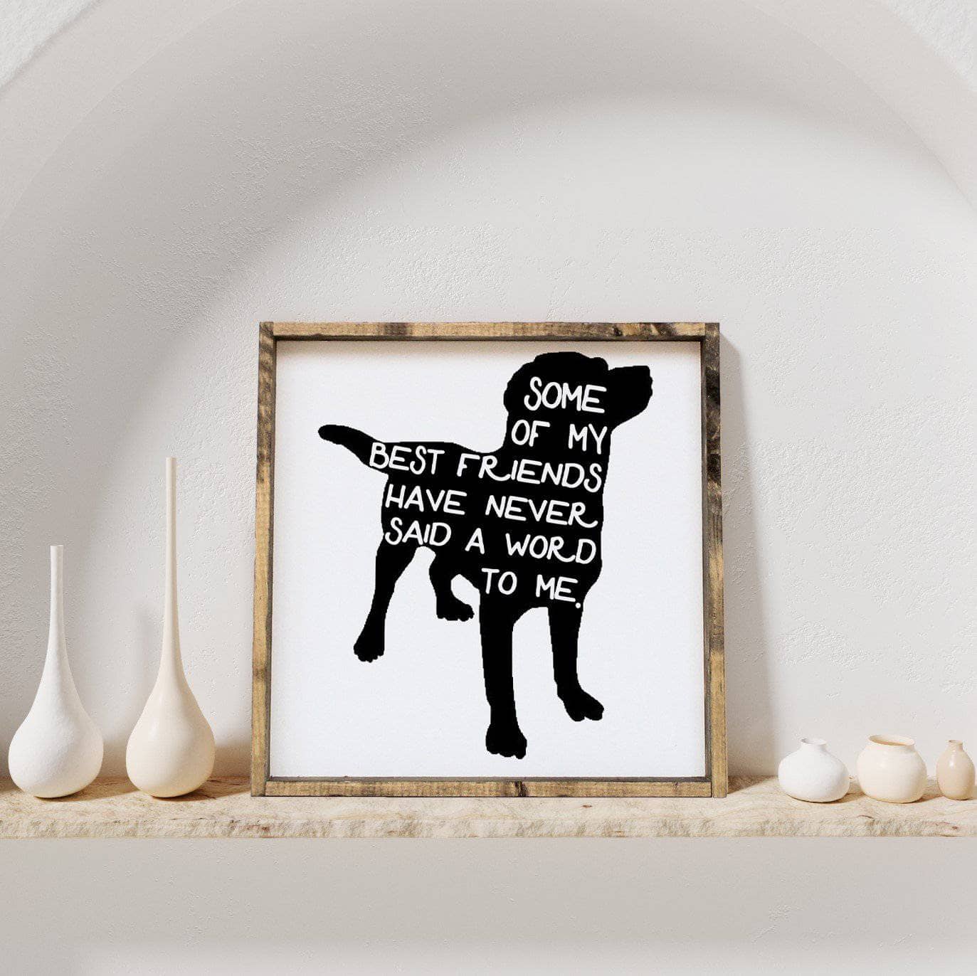 Some Of My Best Friends | Wood Sign - WilliamRaeDesigns