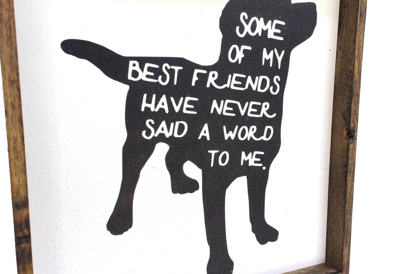 Some Of My Best Friends | Wood Sign - WilliamRaeDesigns