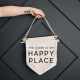 The Cabin is My Happy Place Canvas Banner - WilliamRaeDesigns