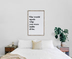 The World Needs Who You Were Made To Be | Wood Sign - WilliamRaeDesigns