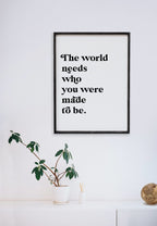 The World Needs Who You Were Made To Be | Wood Sign - WilliamRaeDesigns