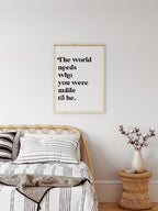 The World Needs Who You Were Made To Be | Wood Sign - WilliamRaeDesigns