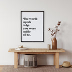 The World Needs Who You Were Made To Be | Wood Sign - WilliamRaeDesigns