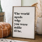The World Needs Who You Were Made To Be | Wood Sign - WilliamRaeDesigns