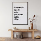 The World Needs Who You Were Made To Be | Wood Sign - WilliamRaeDesigns