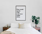 The World Needs Who You Were Made To Be | Wood Sign - WilliamRaeDesigns