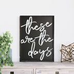These Are The Days | Wood Sign - WilliamRaeDesigns
