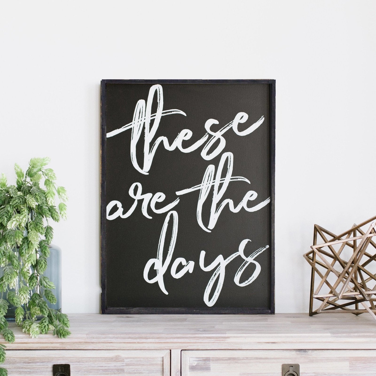 These Are The Days | Wood Sign - WilliamRaeDesigns