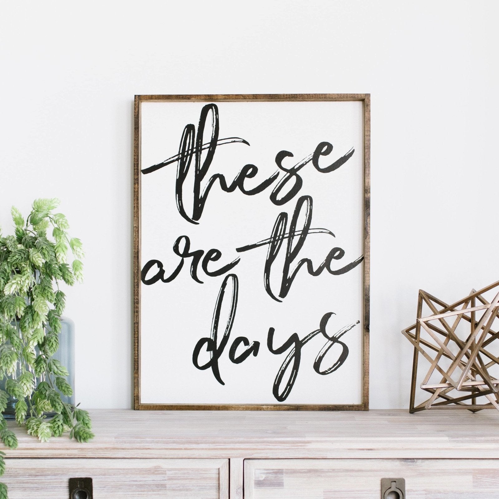 These Are The Days | Wood Sign - WilliamRaeDesigns