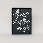 These Are The Days | Wood Sign - WilliamRaeDesigns