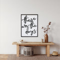 These Are The Days | Wood Sign - WilliamRaeDesigns