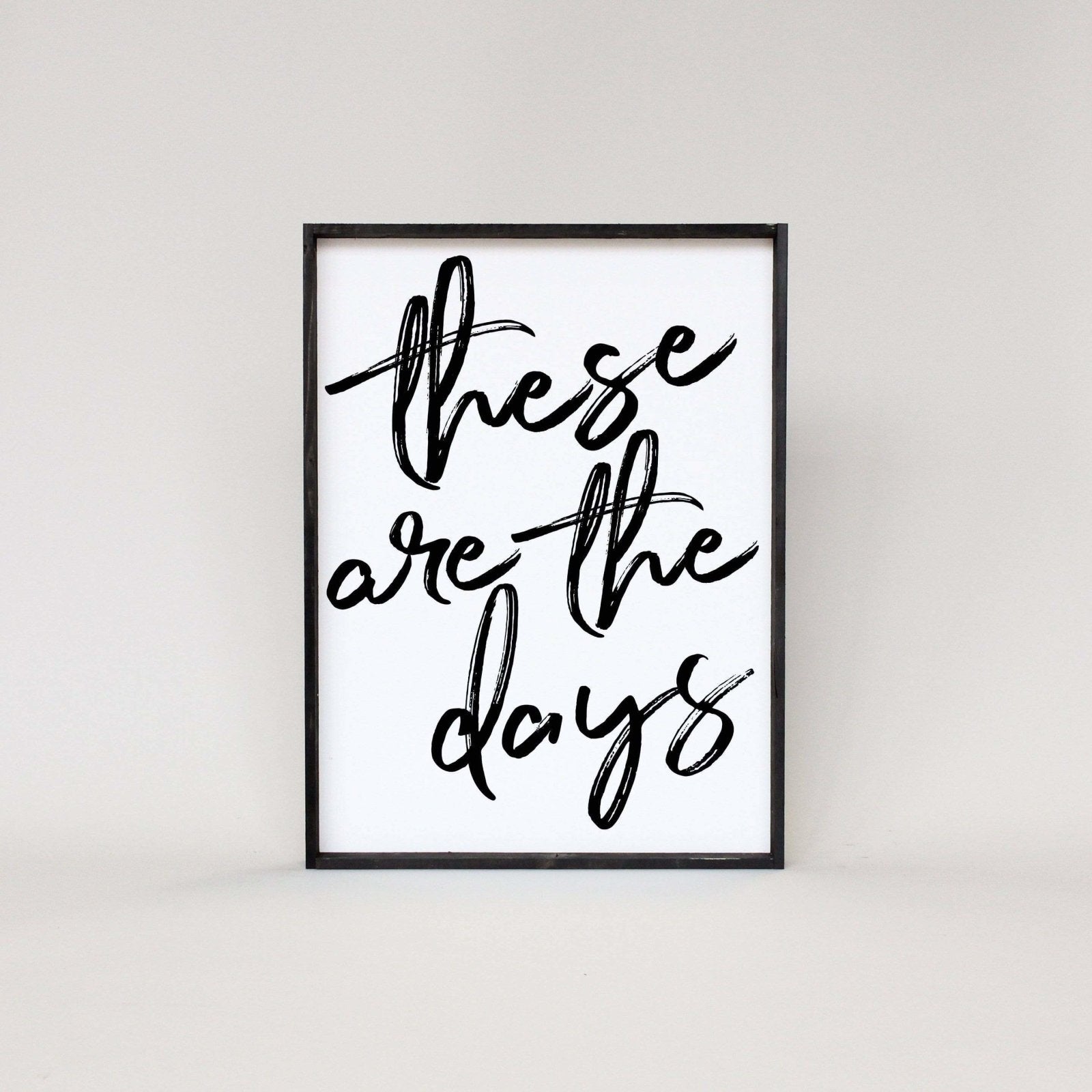 These Are The Days | Wood Sign - WilliamRaeDesigns