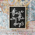 These Are The Days | Wood Sign - WilliamRaeDesigns