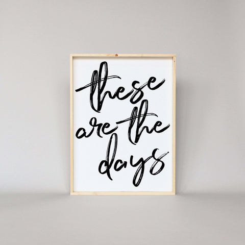 These Are The Days | Wood Sign - WilliamRaeDesigns