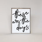 These Are The Days | Wood Sign - WilliamRaeDesigns