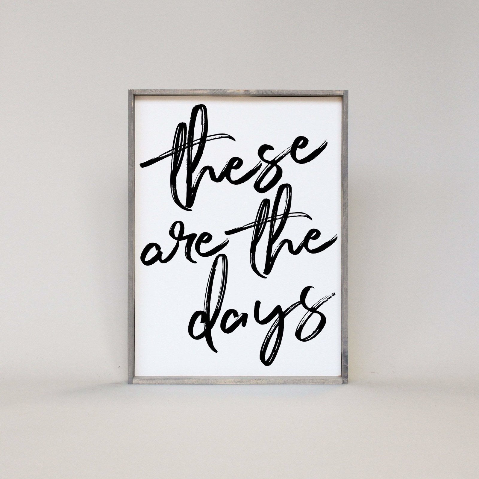 These Are The Days | Wood Sign - WilliamRaeDesigns