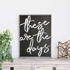 These Are The Days | Wood Sign - WilliamRaeDesigns