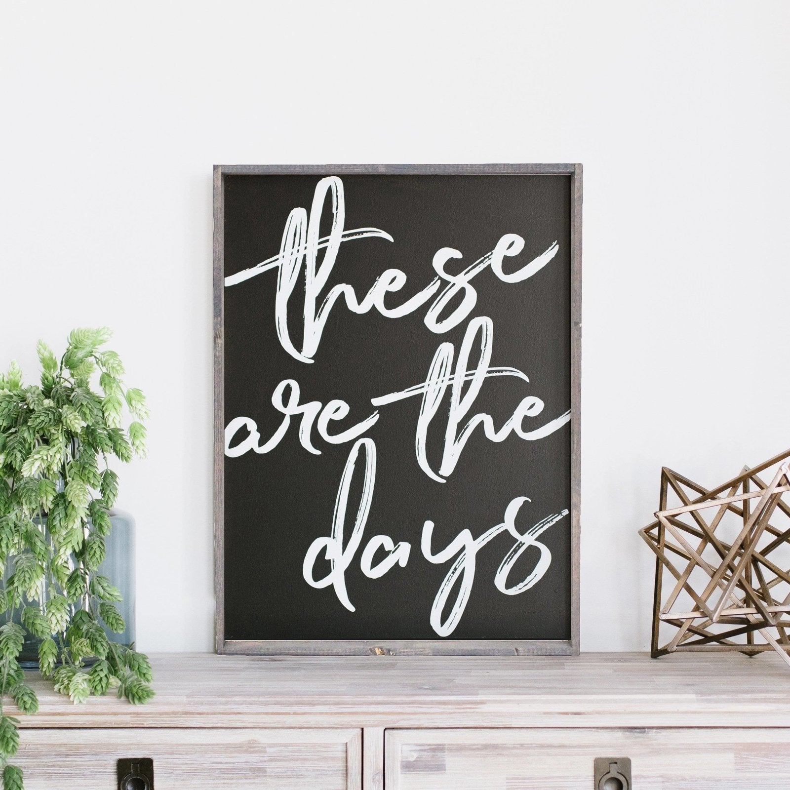 These Are The Days | Wood Sign - WilliamRaeDesigns