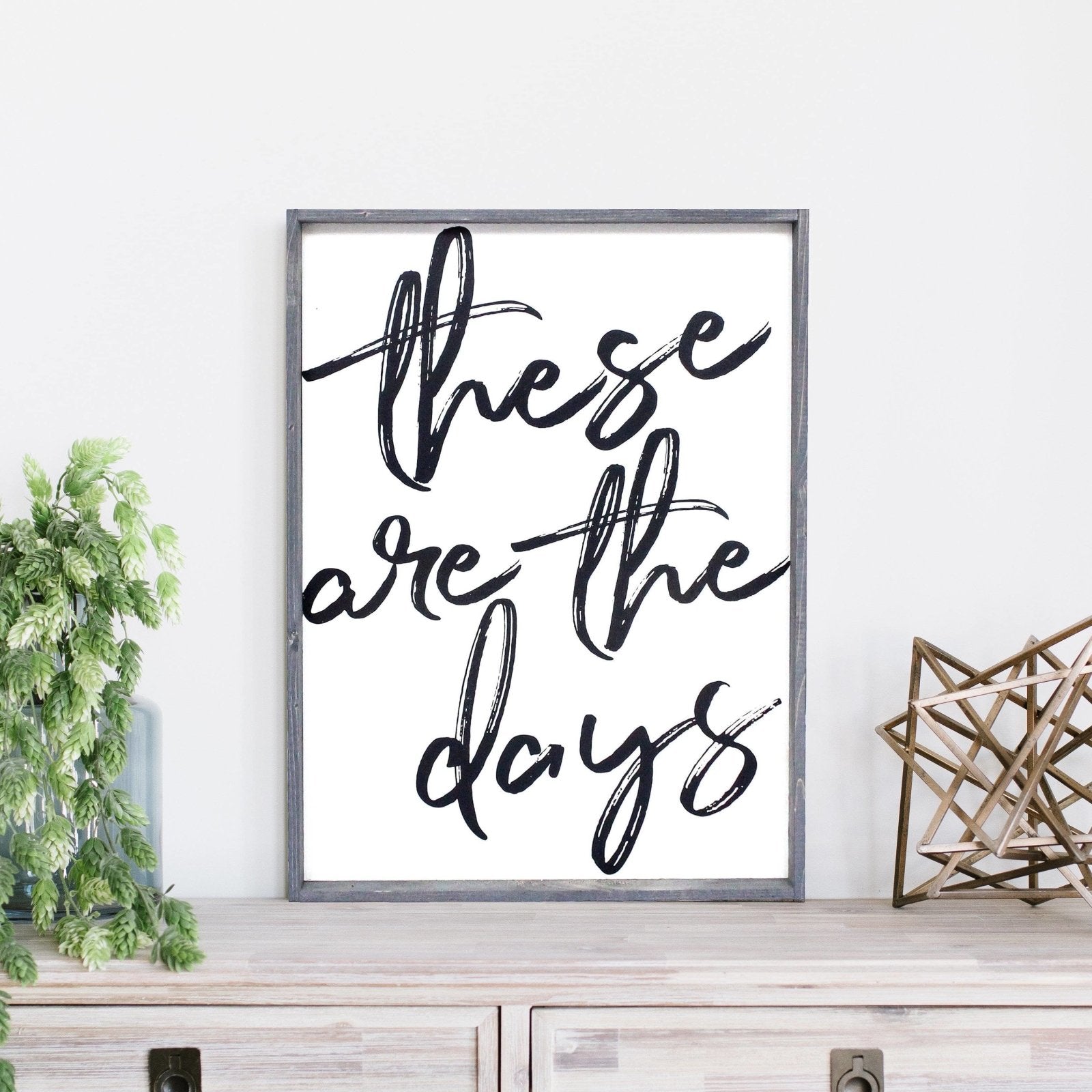 These Are The Days | Wood Sign - WilliamRaeDesigns