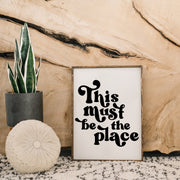 This Must be the Place Wood Sign - WilliamRaeDesigns