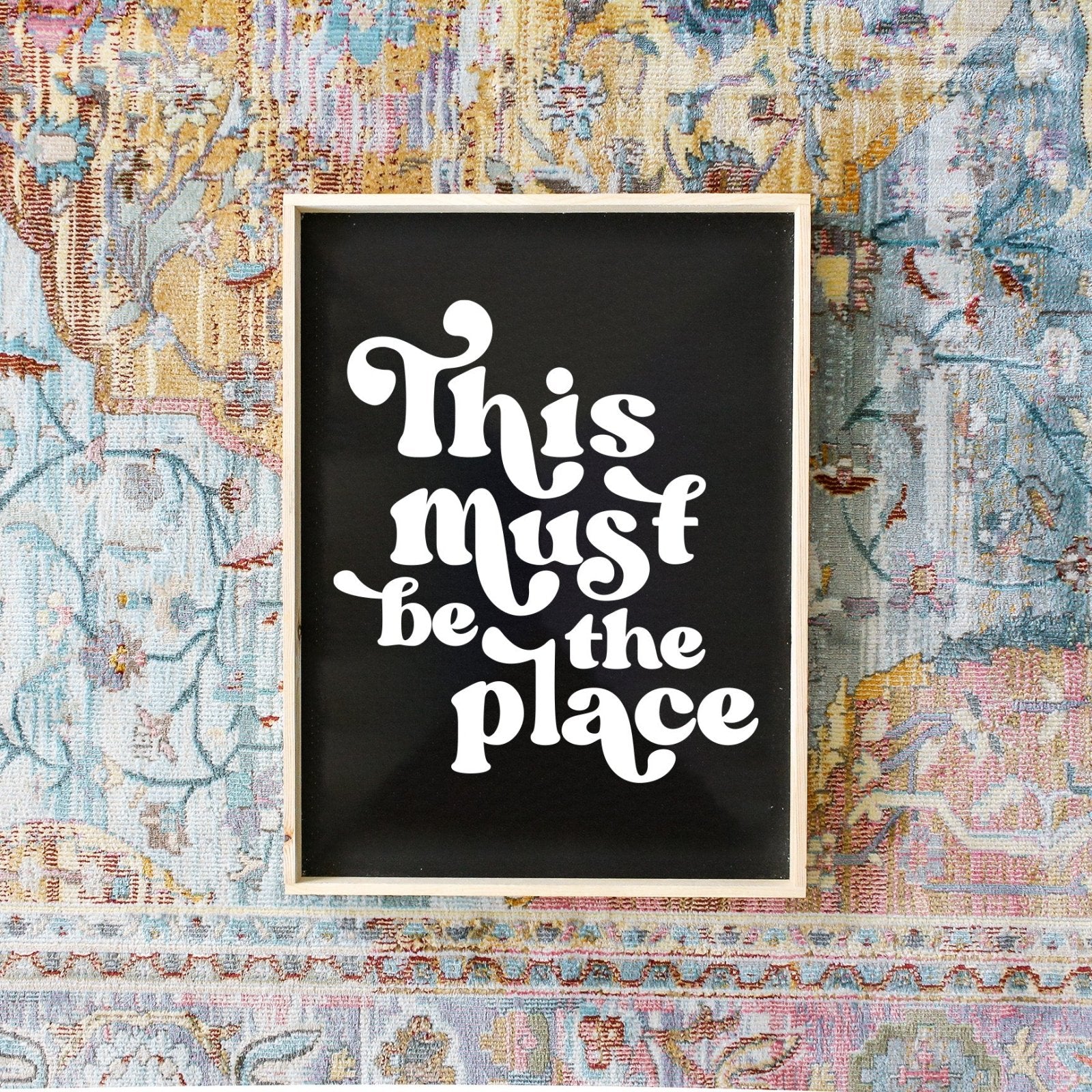 This Must be the Place Wood Sign - WilliamRaeDesigns