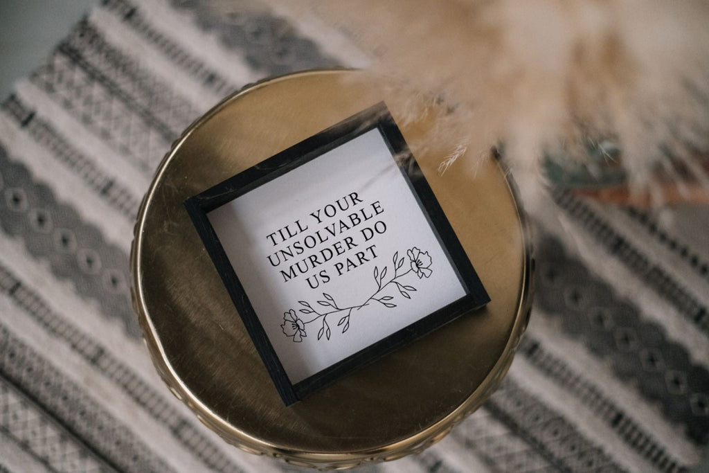 Till Your Unsolvable Murder Do Us Part | Wood Sign - WilliamRaeDesigns