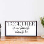 Together Is Our Favorite Place To Be | Wood Sign - WilliamRaeDesigns