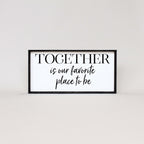 Together Is Our Favorite Place To Be | Wood Sign - WilliamRaeDesigns