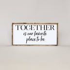 Together Is Our Favorite Place To Be | Wood Sign - WilliamRaeDesigns