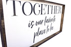 Together Is Our Favorite Place To Be | Wood Sign - WilliamRaeDesigns