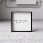 Tough Times Don't Last Tough People Do - WilliamRaeDesigns