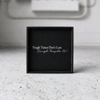 Tough Times Don't Last Tough People Do - WilliamRaeDesigns