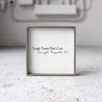 Tough Times Don't Last Tough People Do - WilliamRaeDesigns