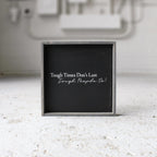 Tough Times Don't Last Tough People Do - WilliamRaeDesigns