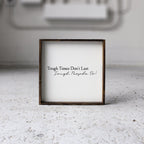 Tough Times Don't Last Tough People Do - WilliamRaeDesigns